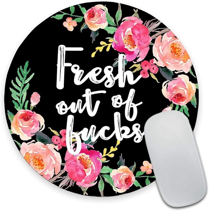 Mouse Pad Floral, Fashion Funny Wording by Armanza